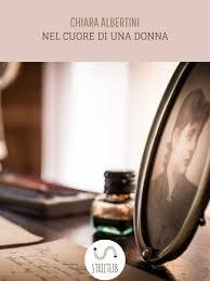 Recensione - NEL CUORE DI UNA DONNA di Chiara Albertini