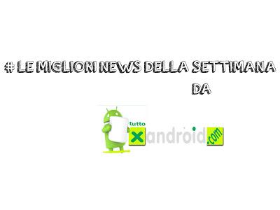 [Redazione] # Le Migliori News Della Settimana