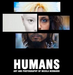 Humans. Art and Photography of Nicola Bernardi