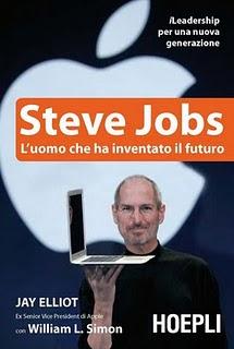 Il libro del giorno: Steve Jobs. L'uomo che ha inventato il futuro a cura di Jay Elliot e William Simon L. (Hoepli)