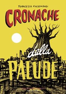 Francesca Ghermandi presenta “Cronache dalla palude” a Milano