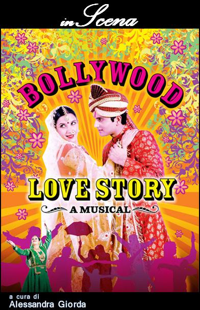 in Scena/ Il musical BOLLYWOOD LOVE STORY: una storia d’amore e di sogni