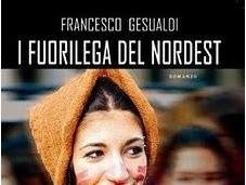 libro giorno: fuorilega Nordest Francesco Gesualdi (Dissensi edizioni)