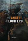 GLI ANGELI DI LUCIFERO di Fabrizio Carcano