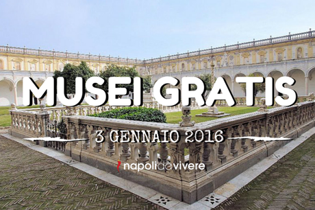 Musei gratis a Napoli e in Campania | Domenica 3 gennaio 2016