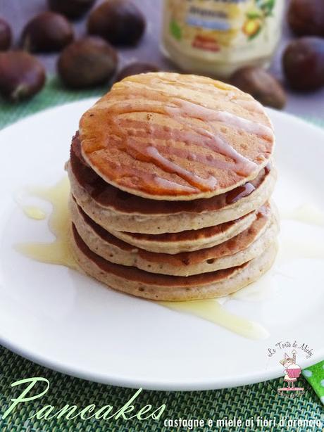 Pancakes alle castagne e miele di fiori d’arancio