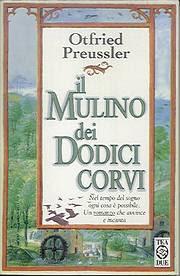 LA MIA OPINIONE SU: IL MULINO DEI DODICI CORVI DI OTFRIED PREUSSLER