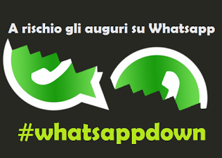 #WhatsappDown a poche ore dal 2016: riusciremo a inviare gli auguri?