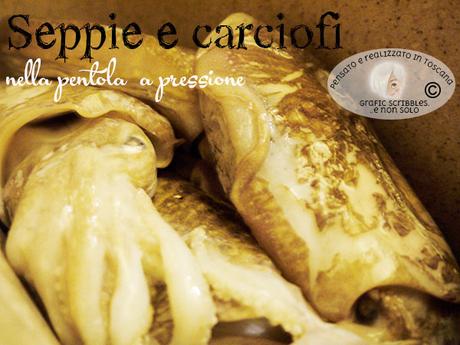 Seppie e Carciofi nella Pentola e Pressione