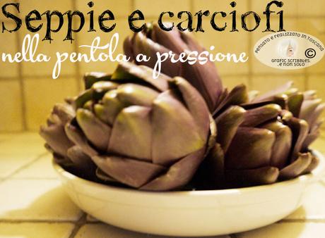 Seppie e Carciofi nella Pentola e Pressione