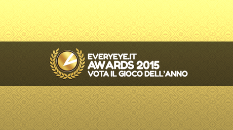 Rubrica Everyeye Awards 2015: Vota i migliori giochi del 2015