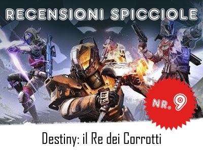 Recensioni Spicciole: Destiny Corrotti