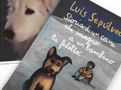 Luis Sepùlveda- Storia cane insegnò bambino fedeltà
