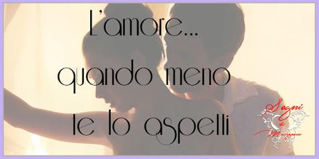 Recensione: L'amore...quando meno te lo aspetti di Silvia Cossio