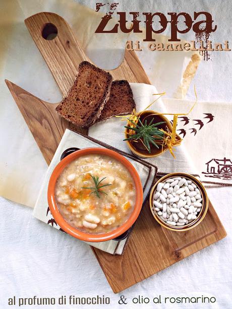 Zuppa di cannellini al profumo di finocchio e olio di rosmarino