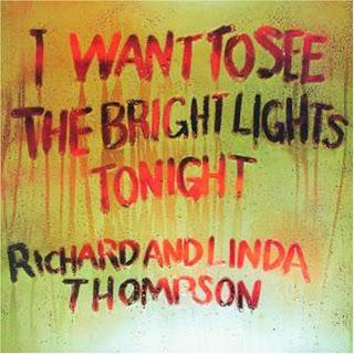 Richard And Linda Thompson - I Want to See the Brights Lights Tonight