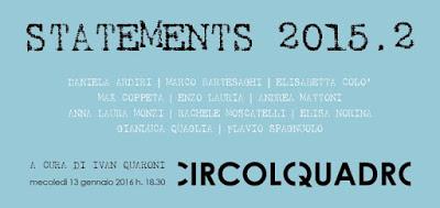 STATEMENTS 2015.2 da CIRCOLOQUADRO a cura di Ivan Quaroni