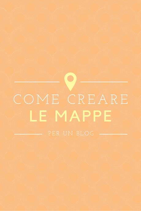 Come creare mappe per il tuo blog.