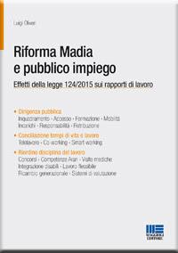 Riforma Madia e pubblico impiego, effetti della Legge 124/2015 sui rapporti di lavoro, Maggioli editore 2015