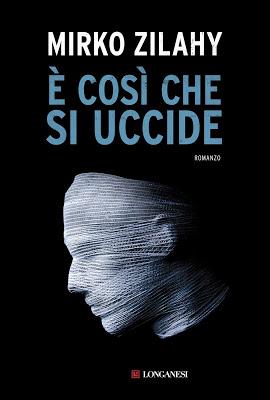 SEGNALAZIONE - È così che si uccide di Mirko Zilahy