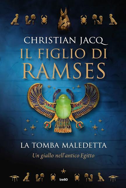 [Anteprima Tre60] La tomba maledetta. Il figlio di Ramses di Christian Jacq