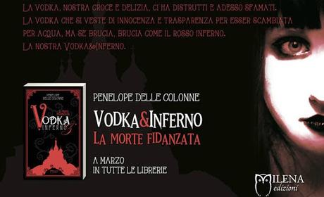 [Anteprima Milena Ed.]  La morte fidanzata (Vodka&Inferno#1) di Penelope delle Colonne
