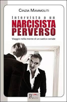 SEGNALAZIONE - Intervista a un narcisista perverso di Cinzia Mammoliti