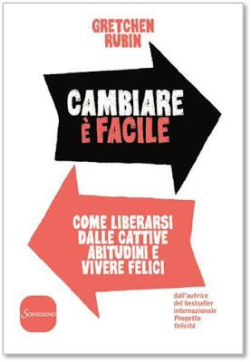 Cambiare è facile. Come liberarsi dalle cattive abitudini e vivere felici