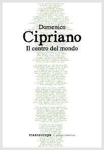 Domenico Cipriano - Il centro del mondo, Transeuropa, 2014