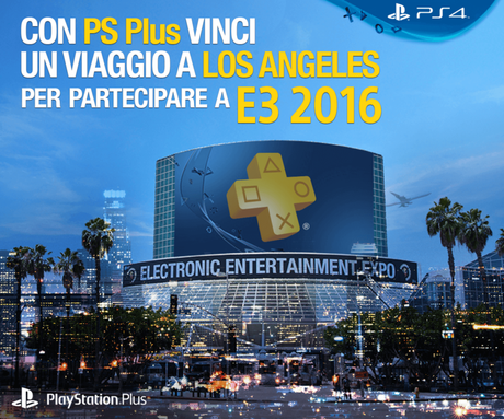 Parti con PS Plus: il concorso che permette di vincere un viaggio a Los Angeles per l'E3 2016