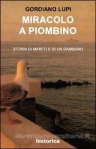 Gordiano Lupi, "Miracolo a Piombino&quot;