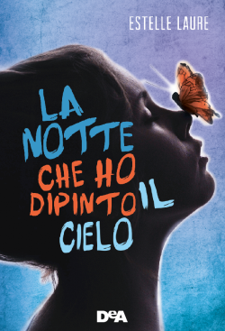 La notte che ho dipinto il cielo