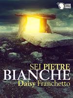 Segnalazione: Sei pietre bianche di Daisy Frachetto