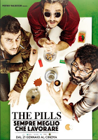 The Pills: sempre meglio che lavorare, il nuovo Film della Medusa Film