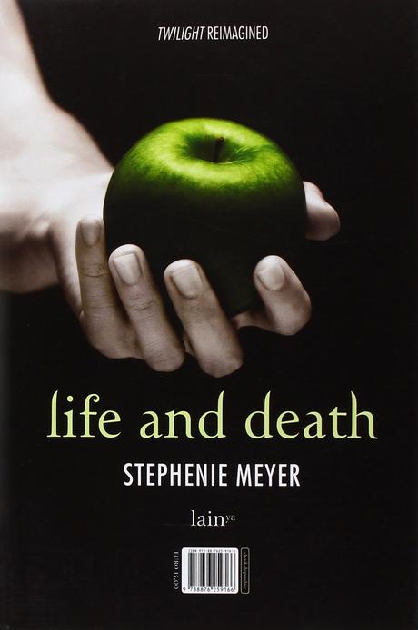 [Rubrica: Hating Books that everyone loves #6] Life & Death di Stephenie Meyer
