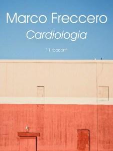 Non c’è mai fine al peggio! Marco Freccero intervista Marco Freccero copertina racconti cardiologia