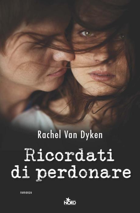 [Anteprima Nord] Ricordati di perdonare di Rachel Van Dyken