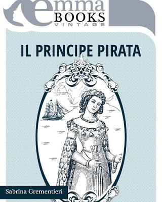 Segnalazione - IL PRINCIPE PIRATA di Sabrina Gremetieri