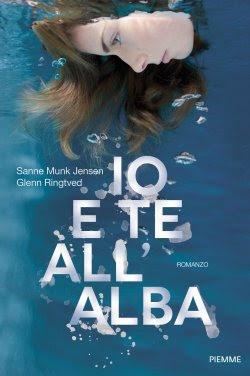 [Anteprima Piemme] Io e te all'alba di Sanne Munk Jensen - Glenn Ringtved