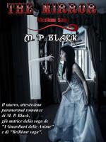 Segnalazione: The mirror di M.P. Black