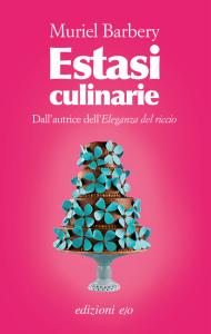 muriel barbery - estasi culinarie