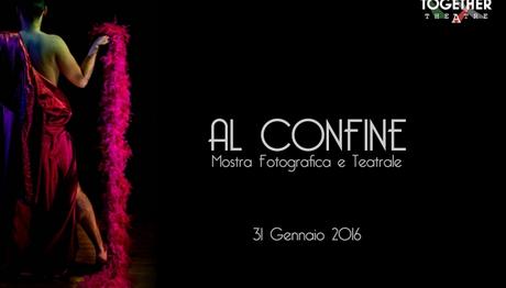 Al confine. Mostra fotografica e teatrale, in una casa