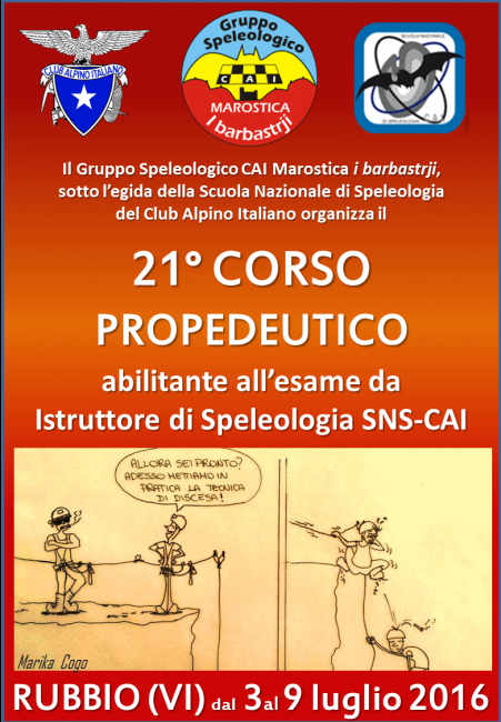 21° Corso propedeutico abilitante all’esame da Istruttore di Speleologia della Scuola Nazionale di Speleologia del CAI, Rubbio (VI) 3/9 luglio SONO APERTE LE ISCRIZIONI!!!