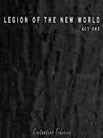 Legion of the new world. Act one. - Costantino Federici