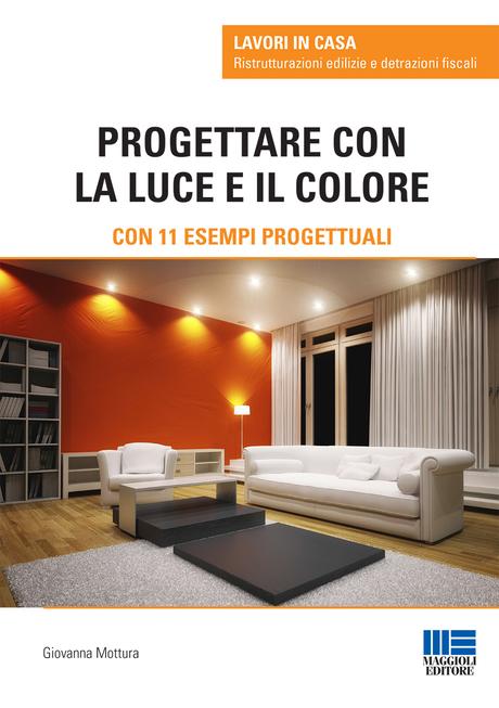 13981 ok Progettare CON luce e colore, qual è il ruolo del progettista?