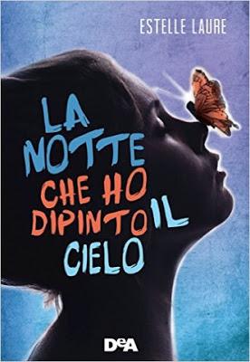 Anteprima: La notte che ho dipinto il cielo di Estelle Laure