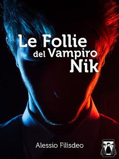 Anteprima: Le follie del vampiro Nik di Alessio Filisdeo