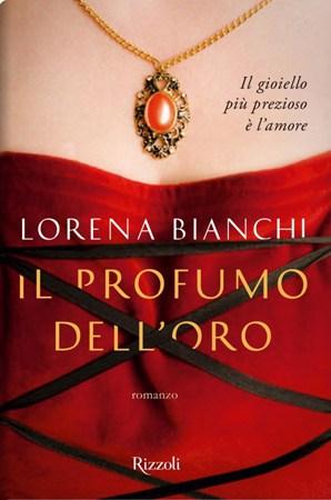 LORENA BIANCHI Il profumo dell’oro. Il gioiello più prezioso è l’amore