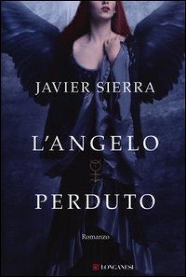 L’ANGELO PERDUTO di Javier Sierra