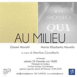 GIANNI MORETTI / MARIA ELISABETTA NOVELLO - AU MILIEU  - Un progetto di e a cura di Martina Cavallarin